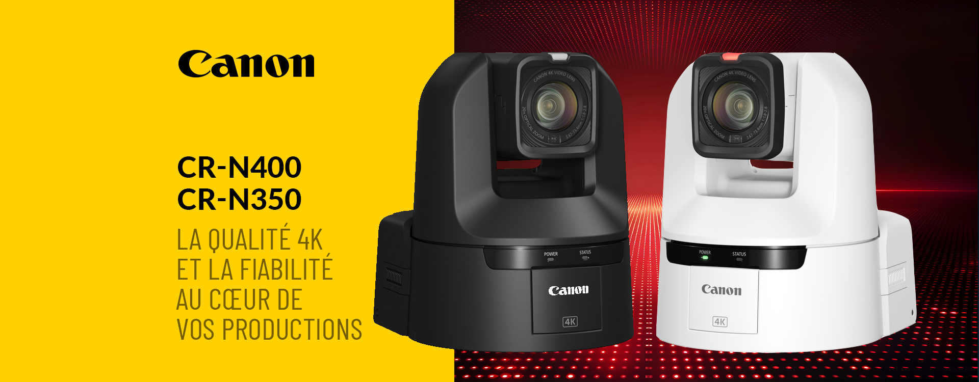 Canon dévoile les CR-N400 et CR-N350, deux nouvelles caméras dont les performances et la précision vont magnifier les productions PTZ.