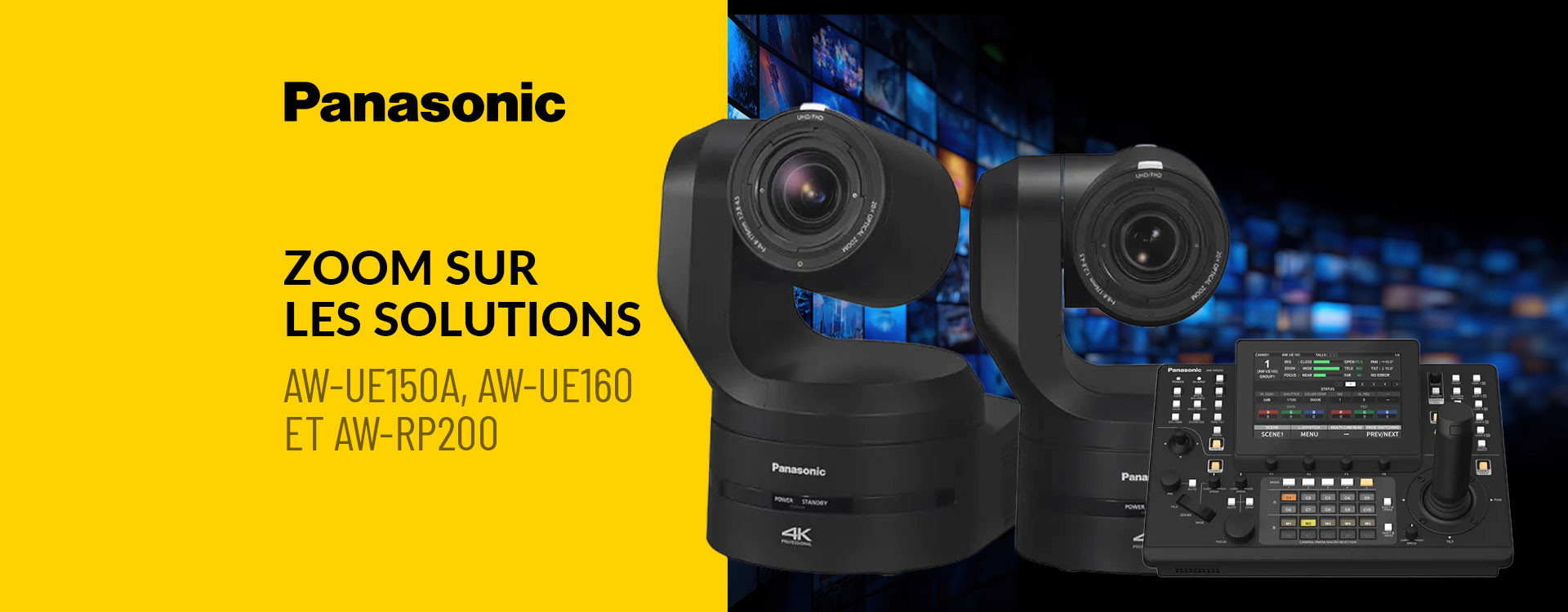 Zoom sur les solutions PTZ Panasonic : AW-UE150A, AW-UE160 et AW-RP20