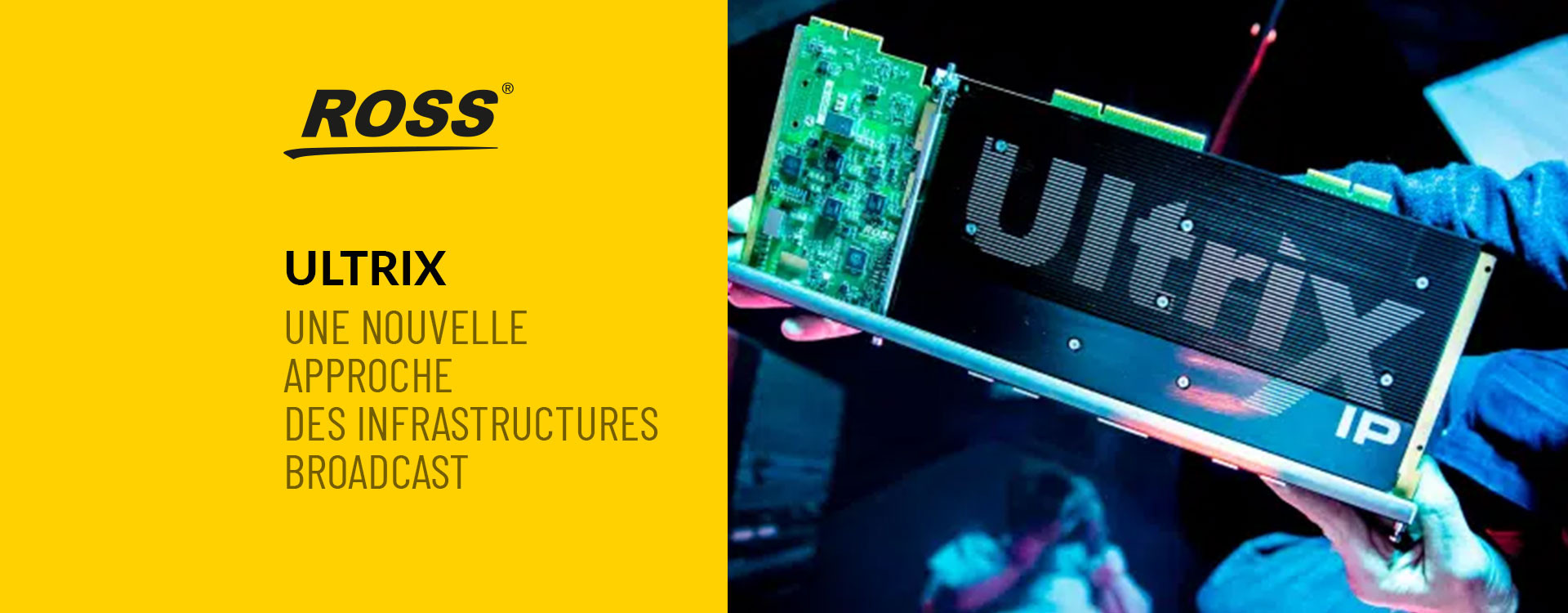 Ross Ultrix : une nouvelle approche des infrastructures broadcast
