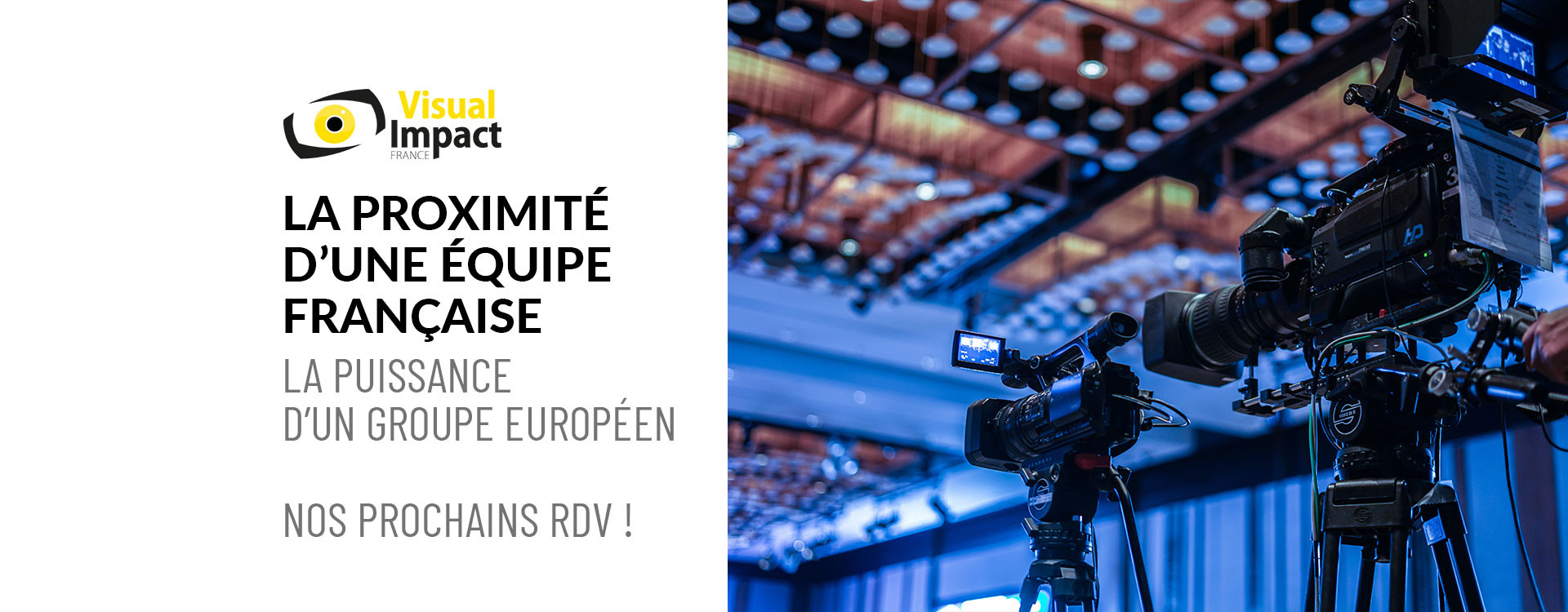 Visual Impact France : la proximité d’une équipe française, la puissance d’un groupe européen